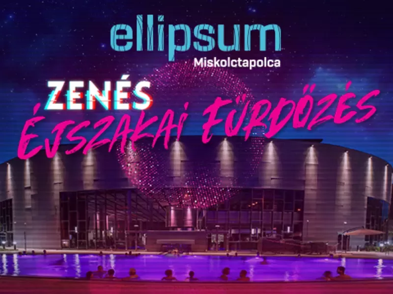 Zenés éjszakai fürdőzés az Ellipsum Élményfürdőben