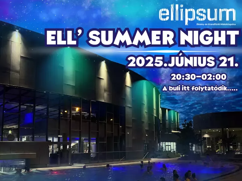 Ell'Summer Night – Éjszakai Fürdőzés az Ellipsumban 
