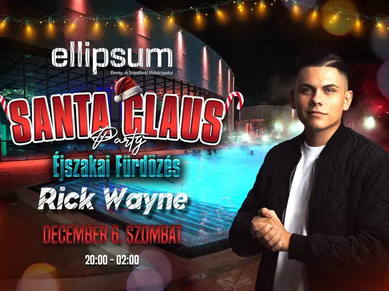 Santa Claus Party | Éjszakai Fürdőzés az Ellipsumban!