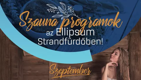 Szeptemberi szaunaprogram az Ellipsum Strandfürdőben