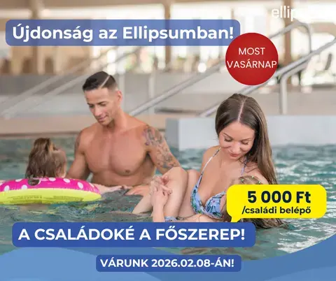 Családi kedvezmény az Ellipsum Élményfürdőben – február 8. (vasárnap)