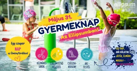 Gyermeknap az Élményfürdőben – 2026. május 31.
